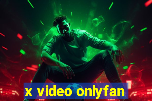 x video onlyfan